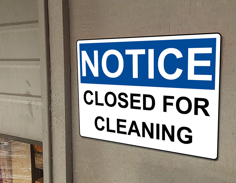 OSHA NOTICE Closed For Cleaning Sign