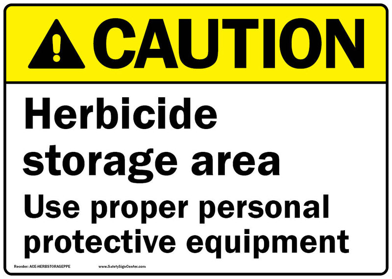 ANSI CAUTION Herbicide Storage Area Use Ppe Sign