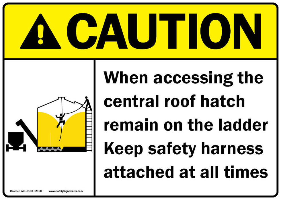ANSI CAUTION When accessing the central roof hatch remain on the ladder Sign with Symbol