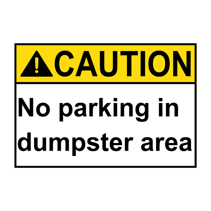 ANSI CAUTION No Parking In Dumpster Area Sign