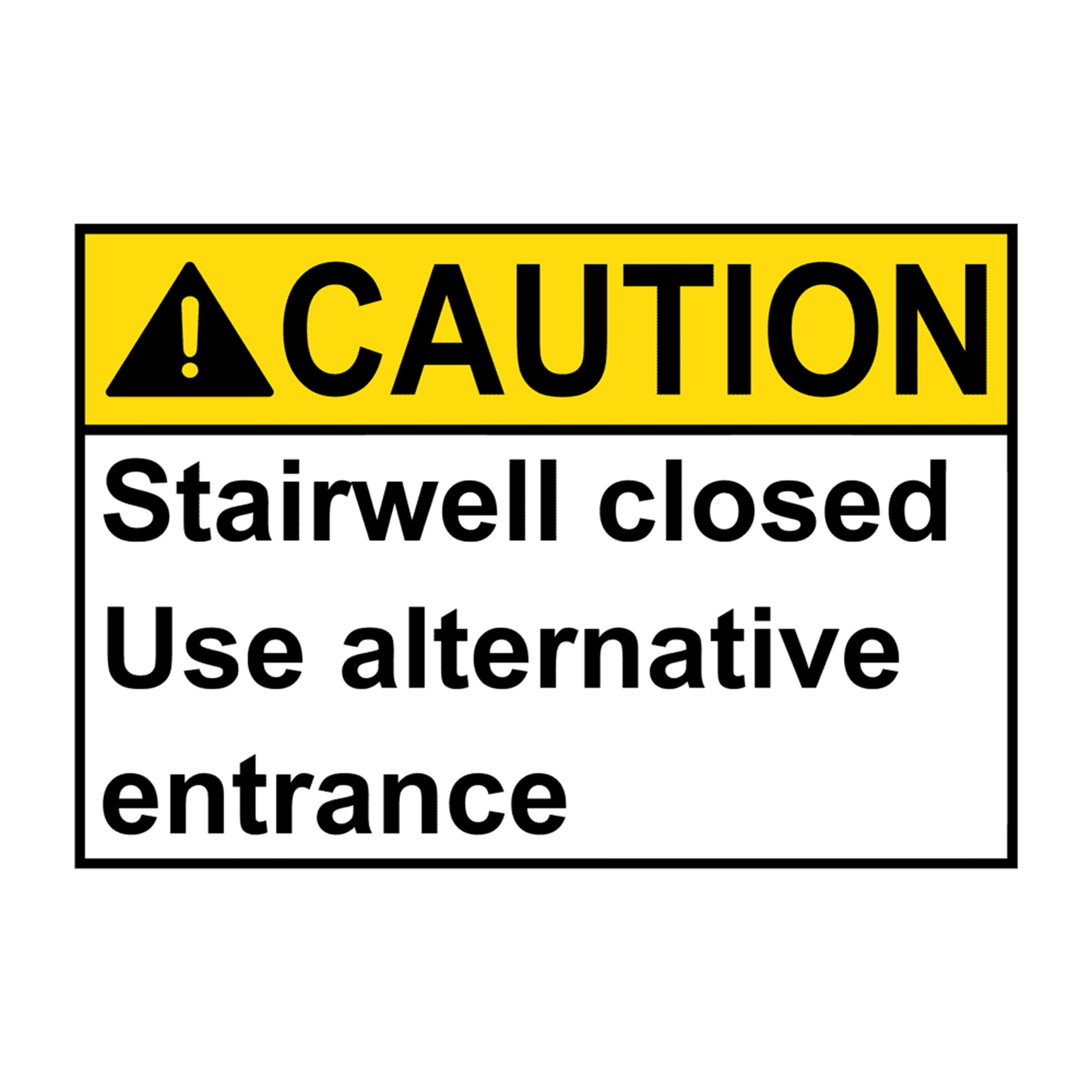 ANSI CAUTION Stairwell closed Use alternative entrance Sign – Safety ...