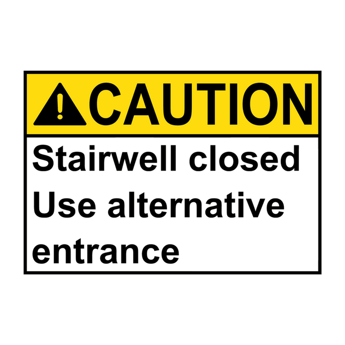 ANSI CAUTION Stairwell closed Use alternative entrance Sign