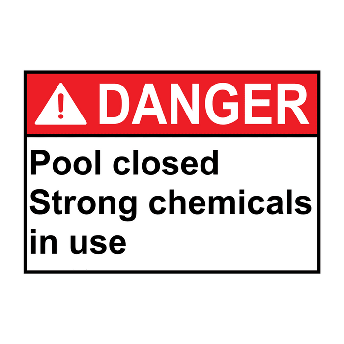 ANSI DANGER Pool Closed Strong Chemicals In Use Sign