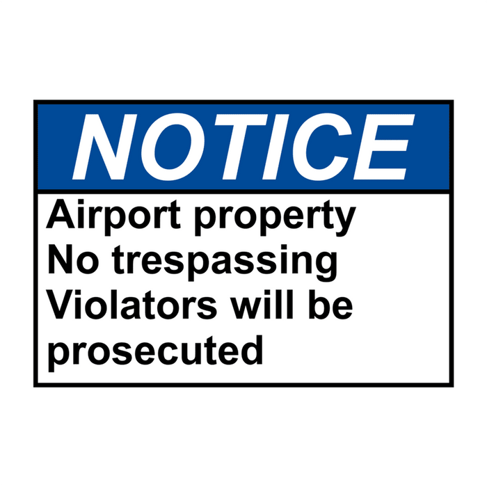 ANSI NOTICE Airport property No trespassing Violators Sign
