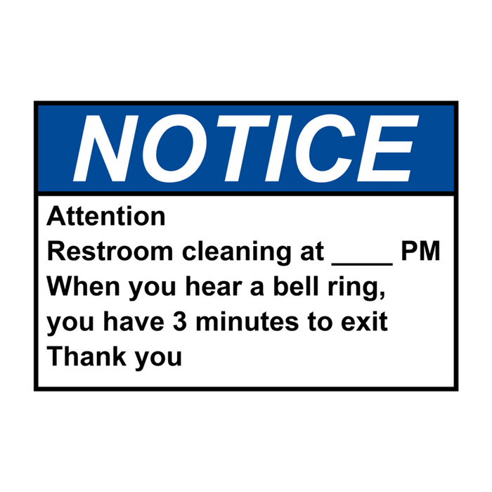 ANSI NOTICE Attention Restroom cleaning at ____ PM When Sign
