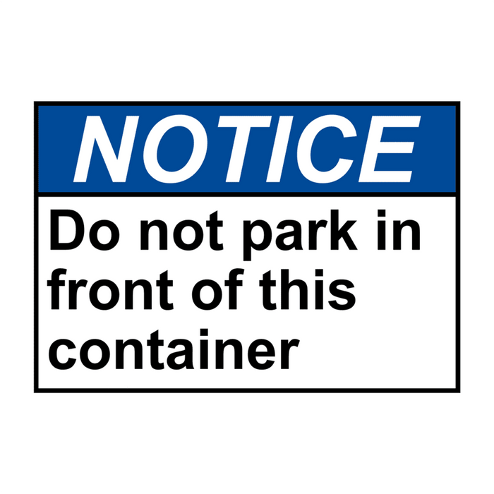 ANSI NOTICE No Parking In Front Of This Container Sign