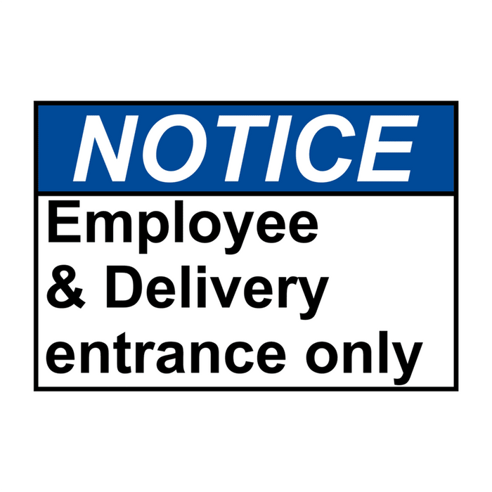ANSI NOTICE Employee & Delivery entrance only Sign