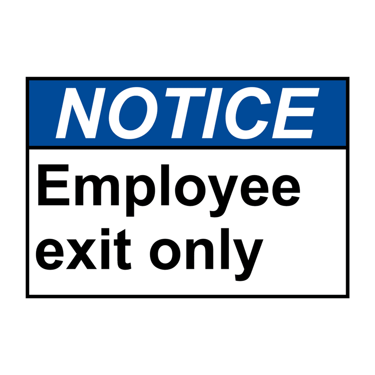 ANSI NOTICE Employee Exit Only Sign — Safety Sign Center