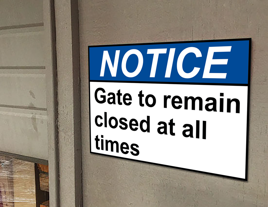 ANSI NOTICE Gate to remain closed at all times Sign