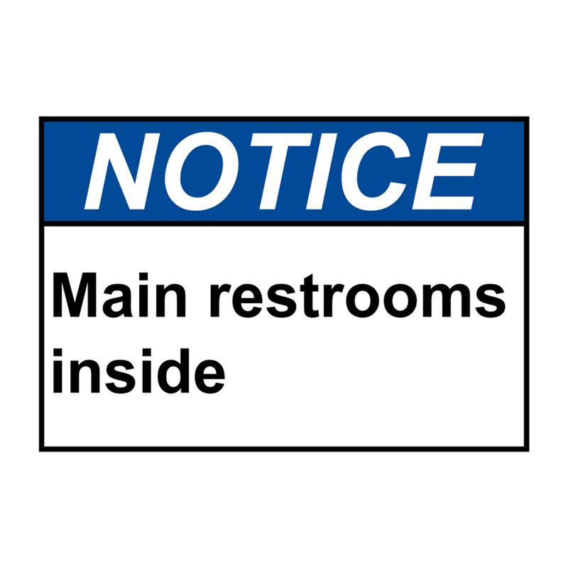 ANSI NOTICE Main restrooms inside Sign