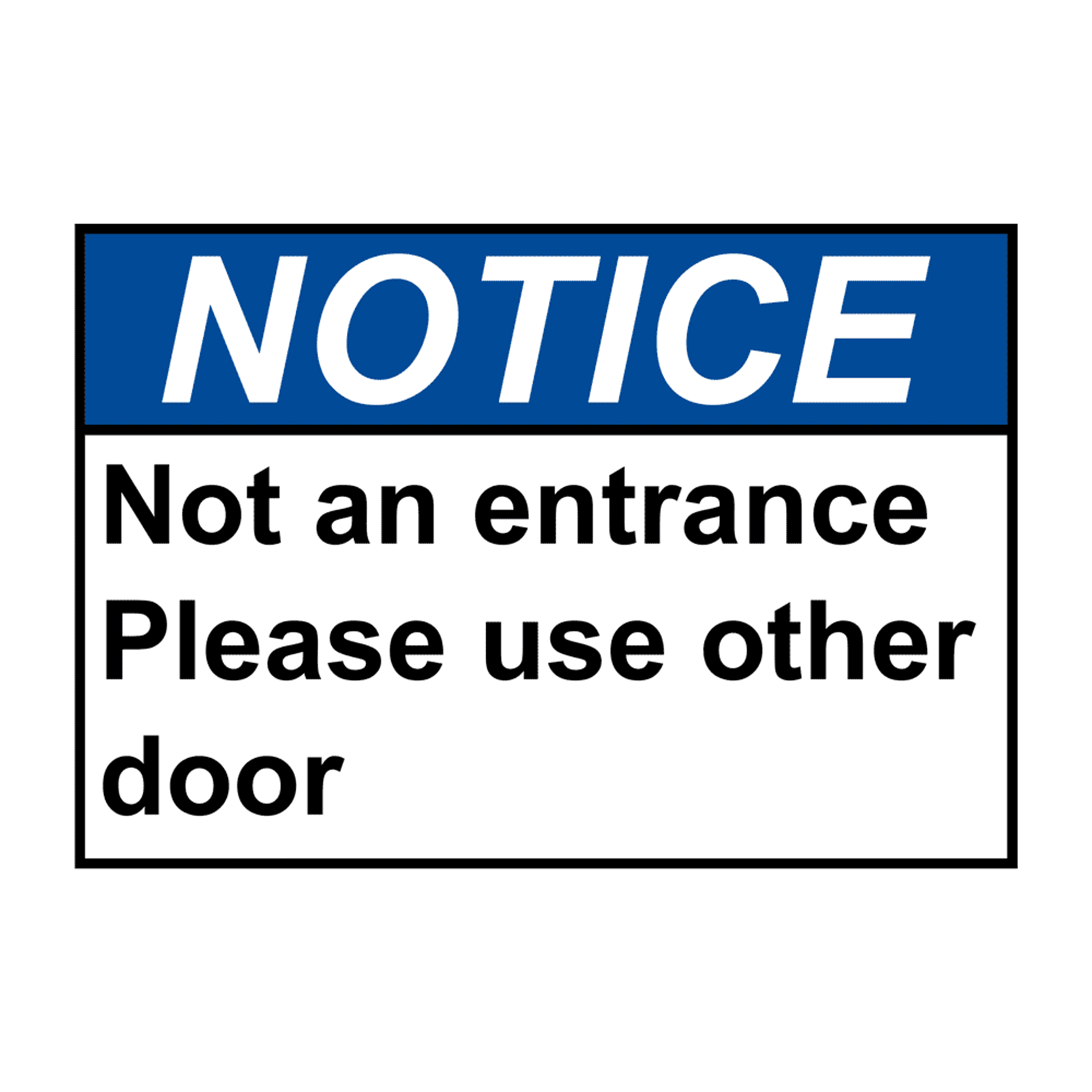 ANSI NOTICE Not an entrance Please use other door Sign