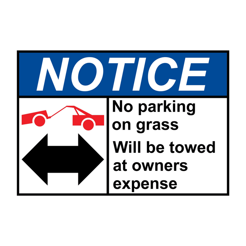 ANSI NOTICE No parking on grass Will be Sign with Symbol
