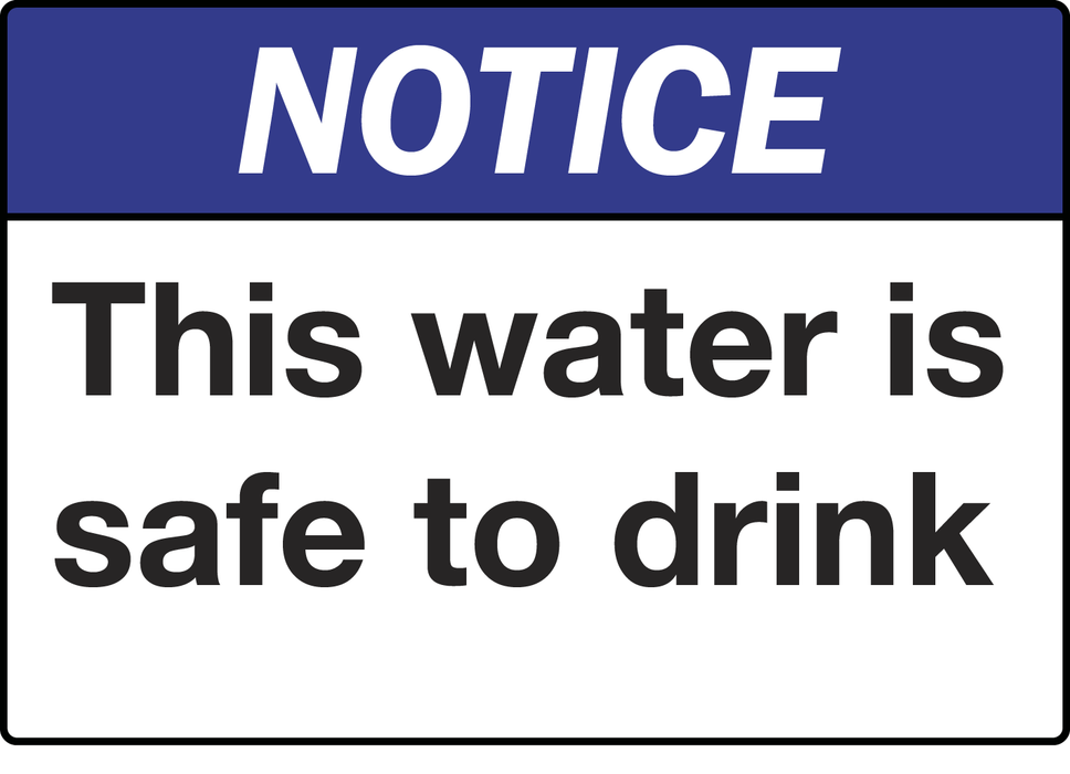 ANSI NOTICE This Water Is Safe To Drink Sign