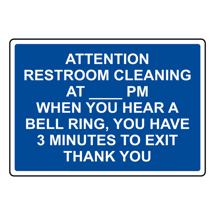 Attention Restroom Cleaning ____ PM When Sign
