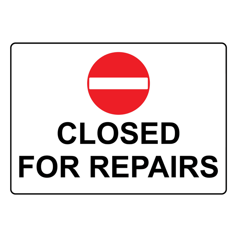 Closed For Repairs Sign Restroom Closed / Out of Order