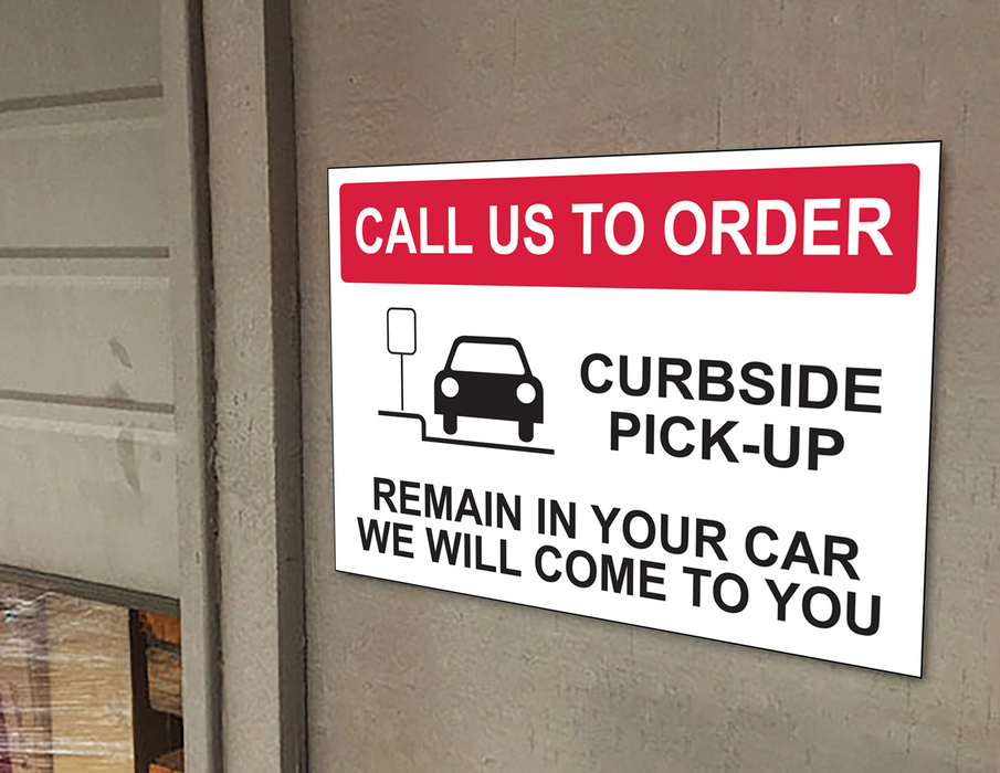 Call Us To Order Curbside Pick-Up Remain In Your Car Sign