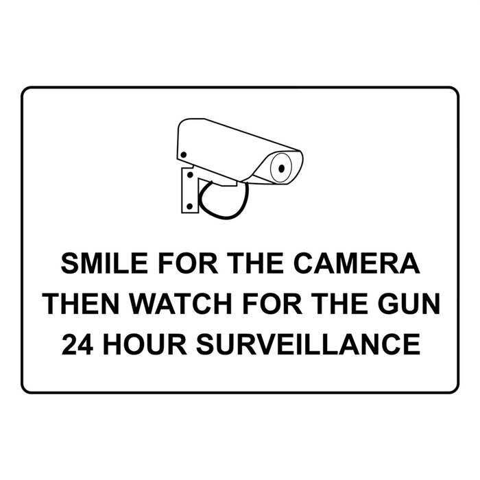 Smile For The Camera 24 Hour Surveillance Sign