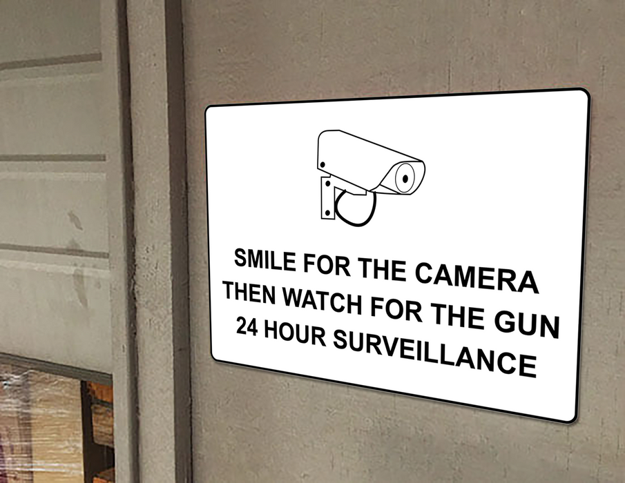 Smile For The Camera 24 Hour Surveillance Sign