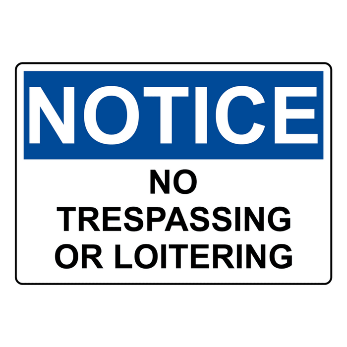 OSHA NOTICE No Trespassing Or Loitering Sign