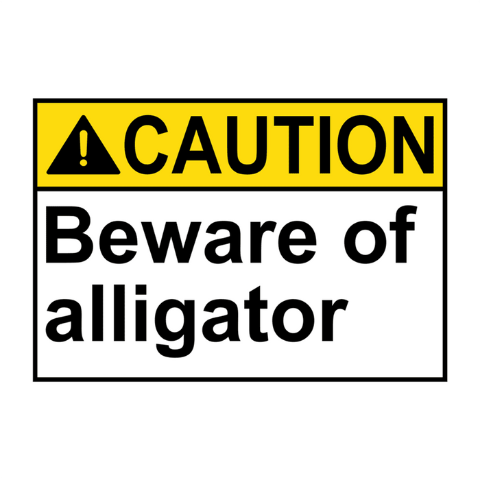 ANSI CAUTION Beware Of Alligator Sign