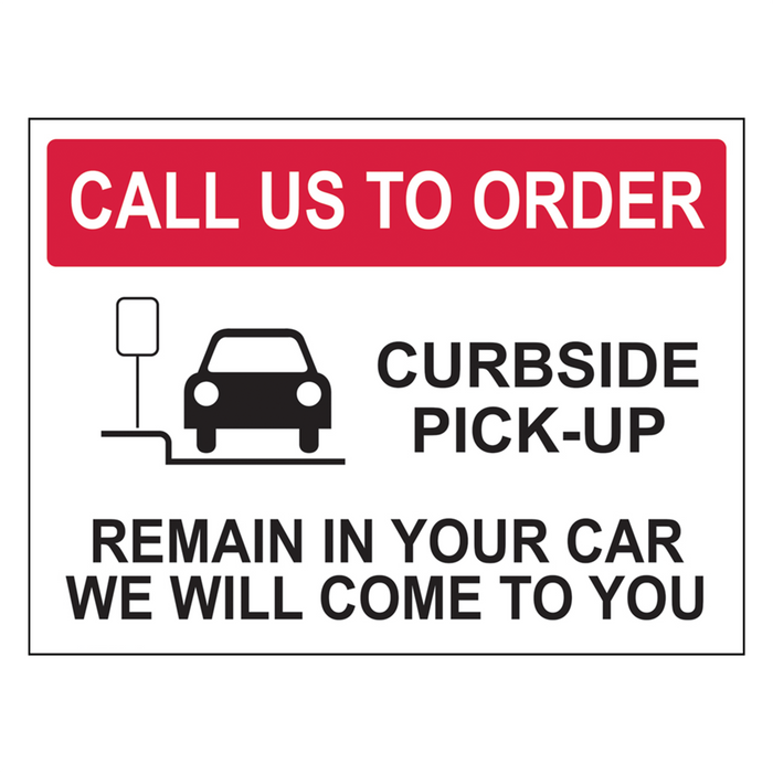 Call Us To Order Curbside Pick-Up Remain In Your Car Sign